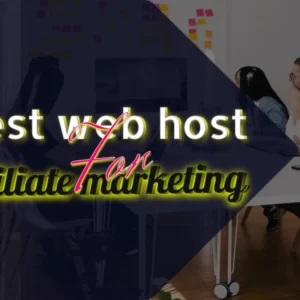 best web host for affiliate marketing