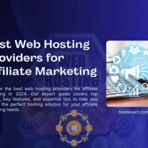 Best Web Hosting Providers for Affiliate Marketing